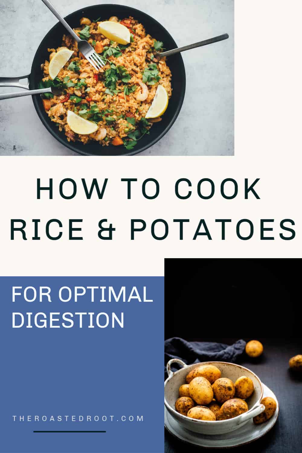 Top: A bowl of rice dish garnished with cilantro and lemon wedges. Bottom: Small potatoes in a white bowl with a few loose on the table. Text: How to cook rice & potatoes for optimal digestion and better gut health.